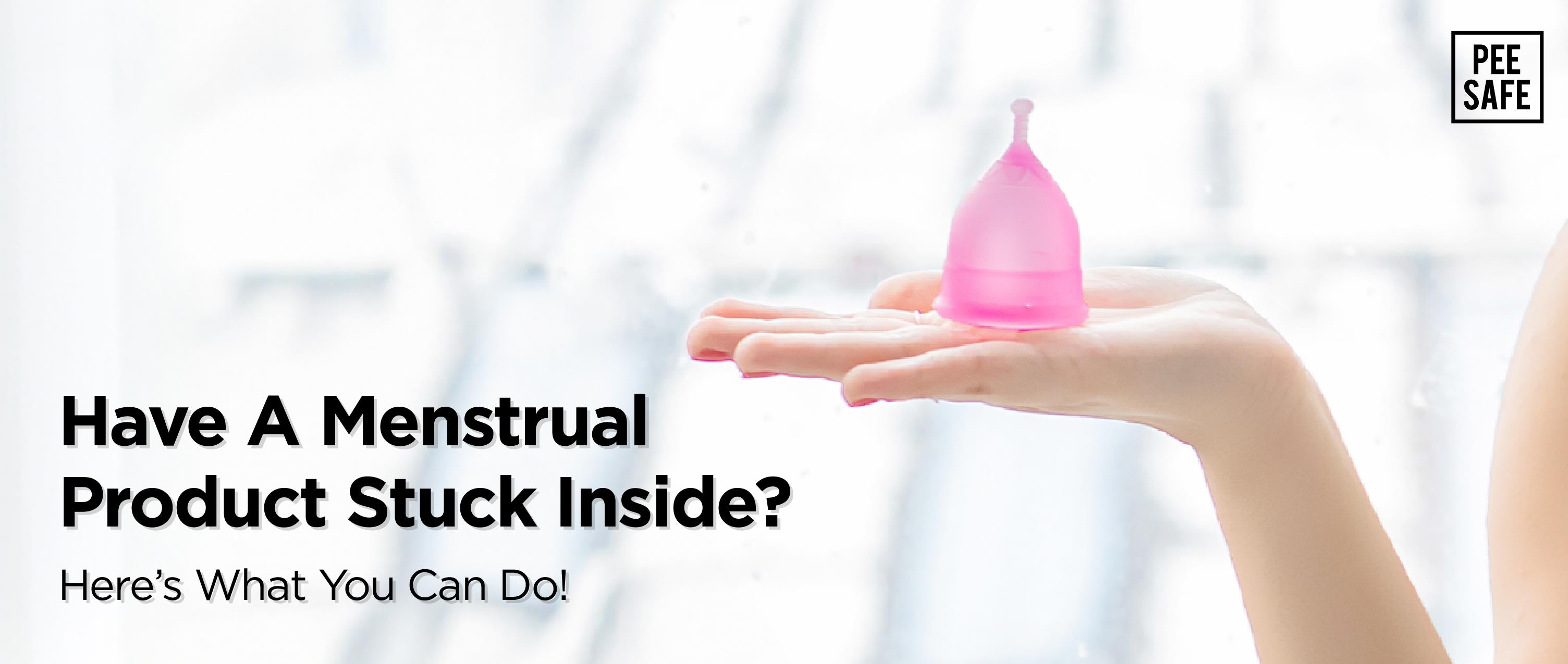 tampons, menstrual cup & menstrual disc stuck