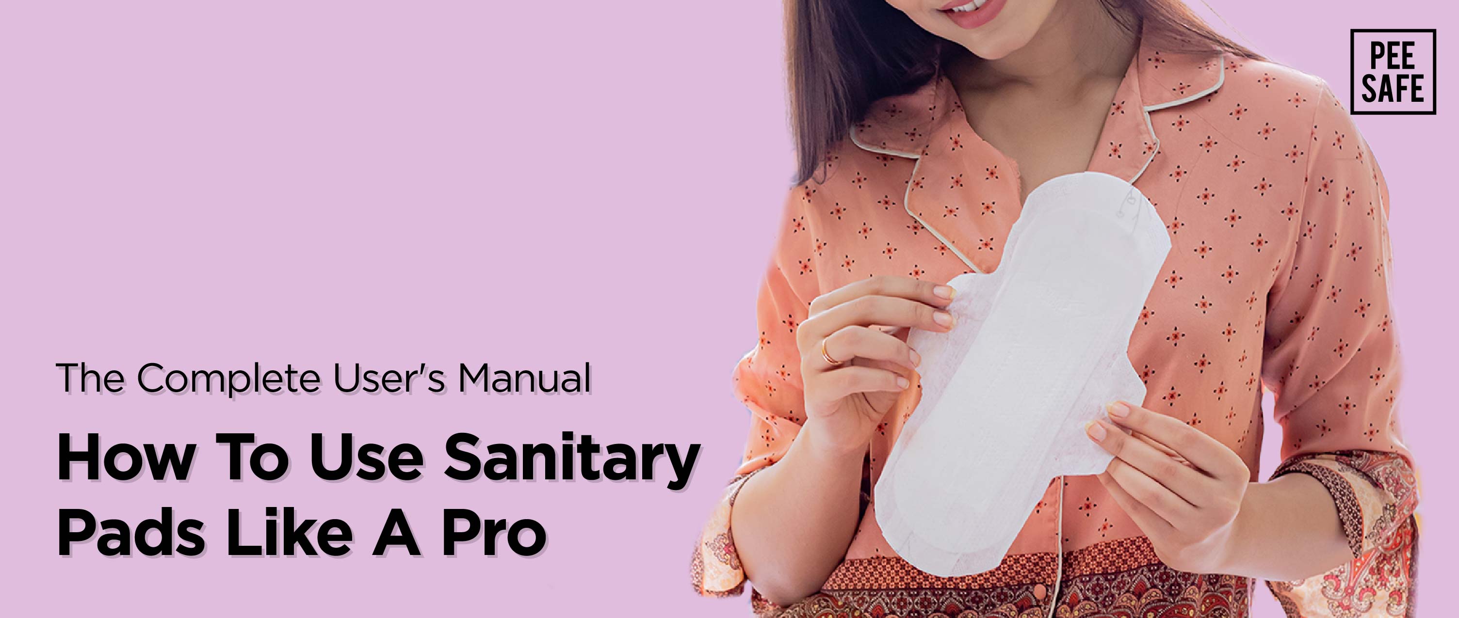 Using Used Pad The Complete User's Manual: How To Use Sanitary Pads Like A Pro? β Pee Safe