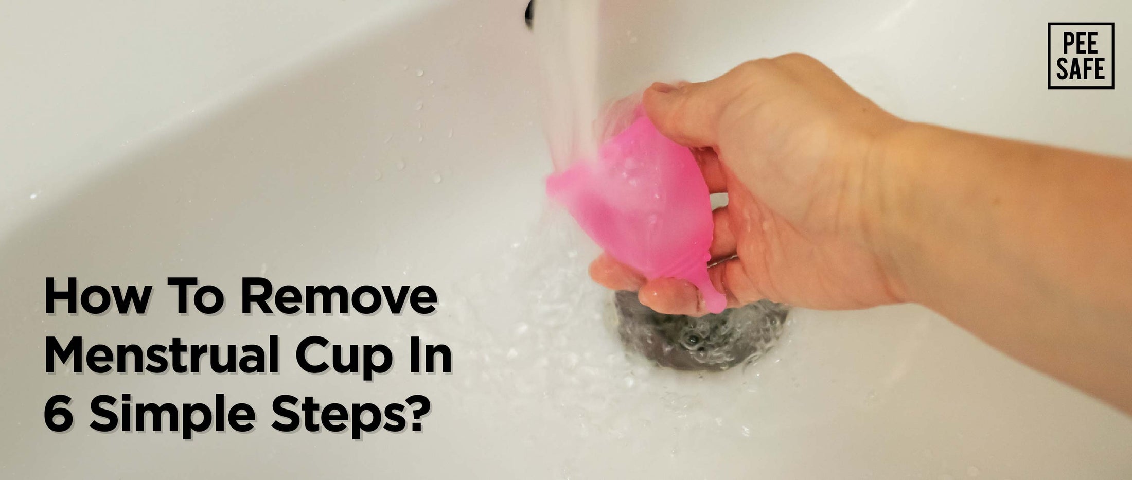 How To Remove Menstrual Cup In 6 Simple Steps? Menstrual Care and