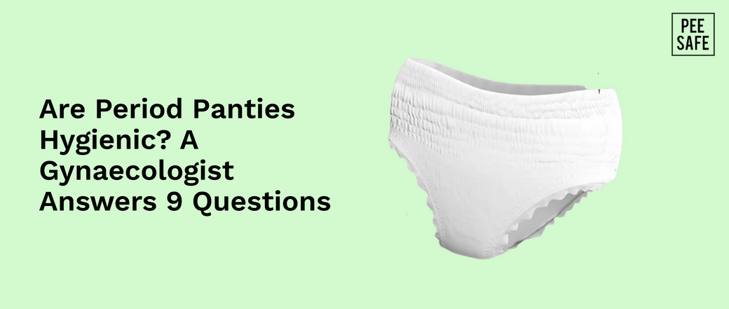 Are Period Panties Hygienic? A Gynaecologist Answers 9 Questions