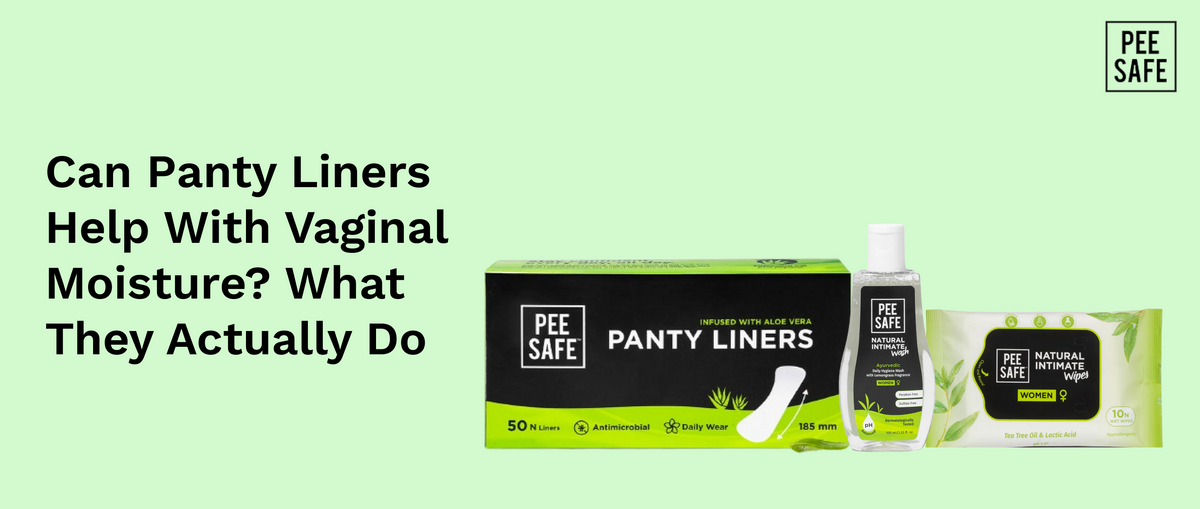 Can Panty Liners Help With Vaginal Moisture? What They Actually Do