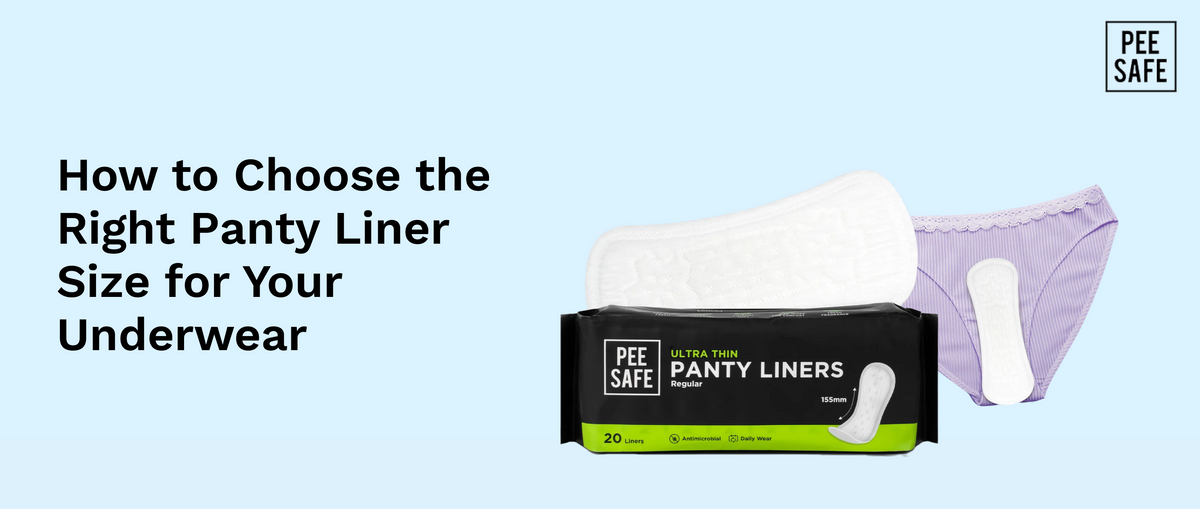 How to Choose the Right Panty Liner Size for Your Underwear