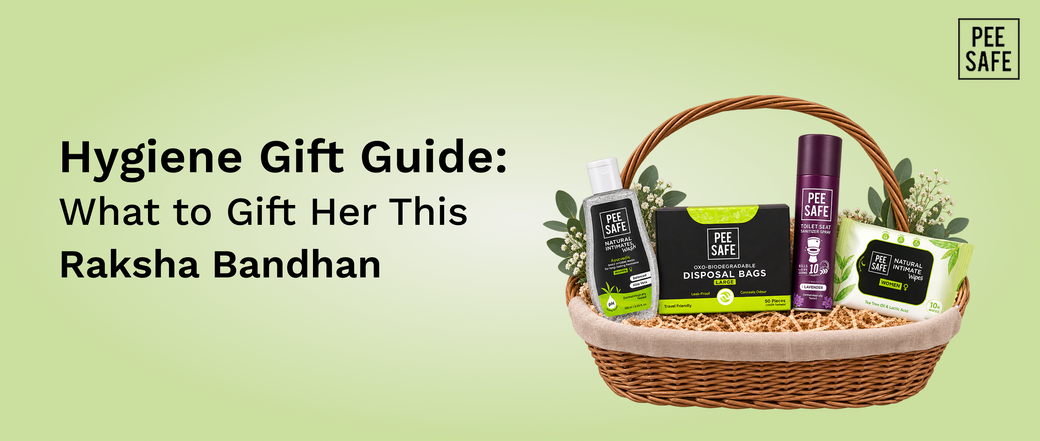 Hygiene Gift Guide: What to Gift Her This Raksha Bandhan