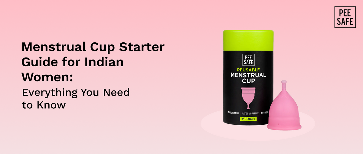 Menstrual Cup Starter Guide for Indian Women: Everything You Need to Know