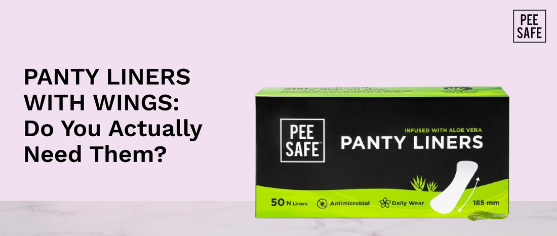 Panty Liners With Wings: Do You Actually Need Them?