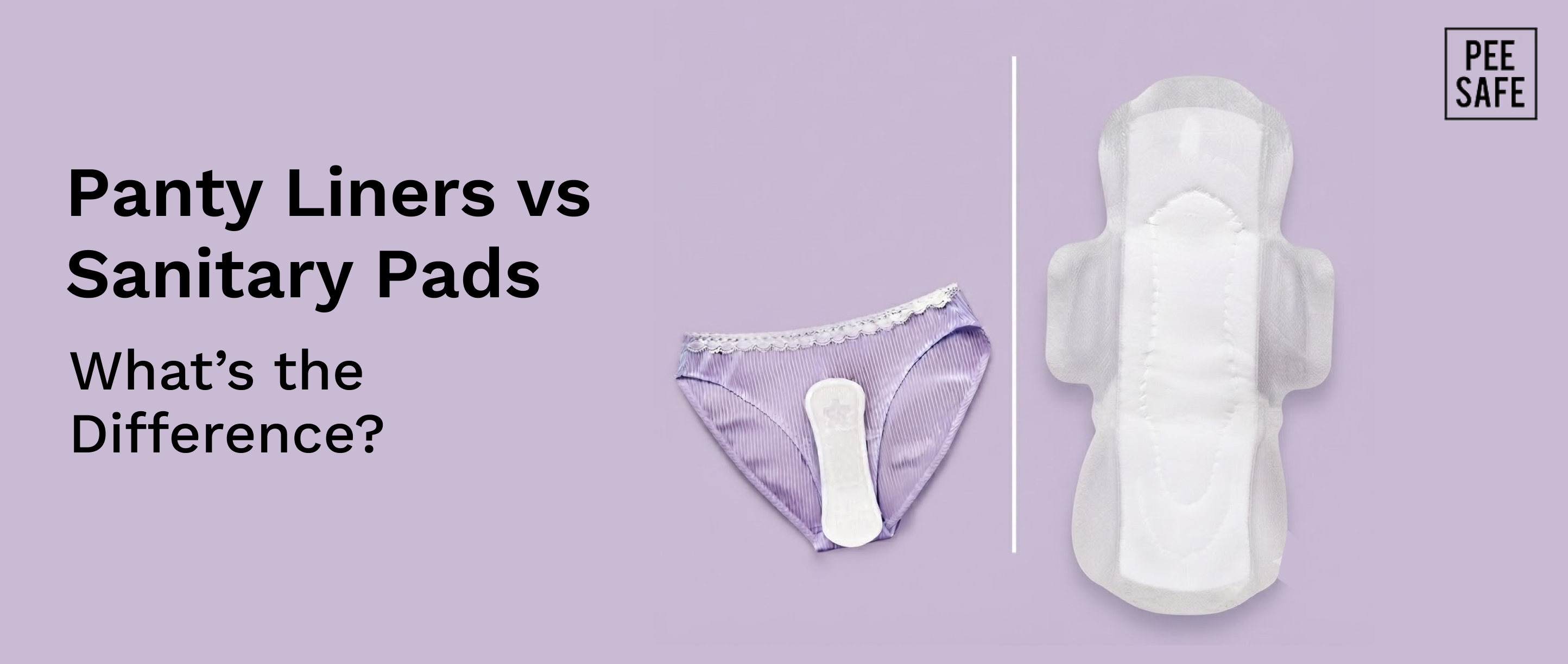 Panty Liners vs Sanitary Pads: What's the Difference?
