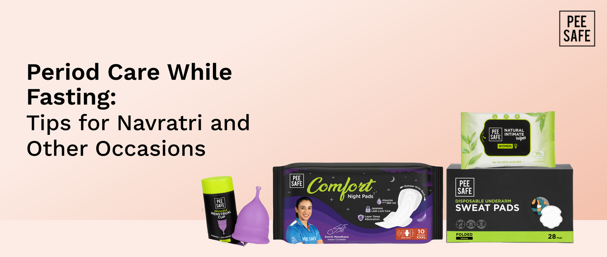 Period Care While Fasting: Tips for Navratri and Other Occasions