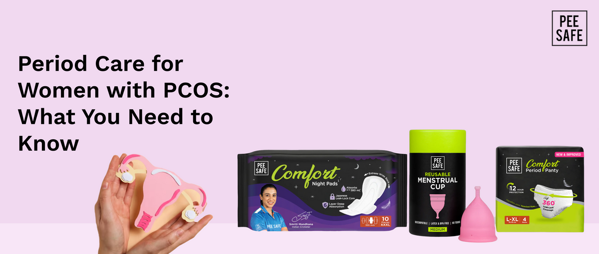 Period Care for Women with PCOS: What You Need to Know