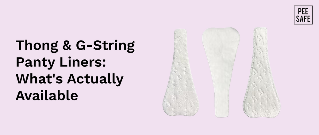 Thong & G-String Panty Liners: What's Actually Available