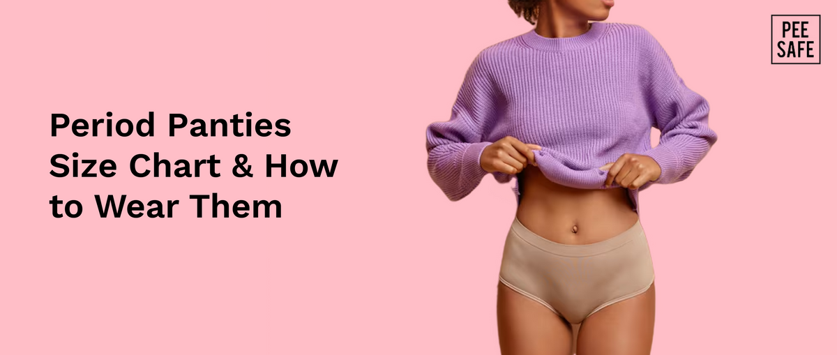 Period Panties Size Chart & How to Wear Them
