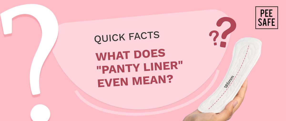 What does "panty liner" even mean?