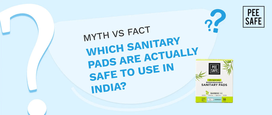 Which sanitary pads are actually safe to use in India?